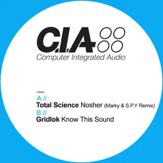 Nosher (Marky & S.P.Y Remix) / Know This Sound by Total Science & Gridlok album reviews, ratings, credits