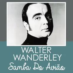 Samba do Avião - Single - Walter Wanderley Samba do Avião - Single - Walter Wanderley