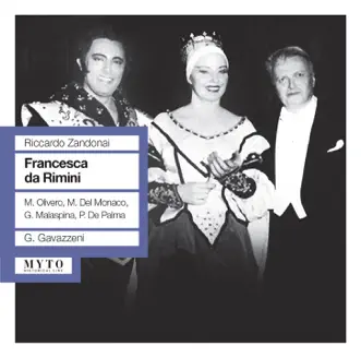 Zandonai: Francesca da Rimini (Live) by Magda Olivero, Athos Cesarini, Angelo Mercuriali, Giuseppe Morresi, Pinuccia Perotti, Anna Maria Rota, Mario del Monaco, Giampiero Malaspina, Oliviero de Fabritiis, Orchestra La Scala Di Milano, Coro del Teatro alla Scala di Milano, Gianandrea Gavazzeni, Enrico Campi & Gabriella Carturan album reviews, ratings, credits