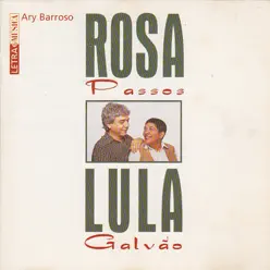 Letra & Música Ary Barroso: Rosa Passos e Lula Galvão - Rosa Passos