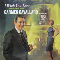 I Wish You Love - Carmen Cavallaro I Wish You Love - Carmen Cavallaro