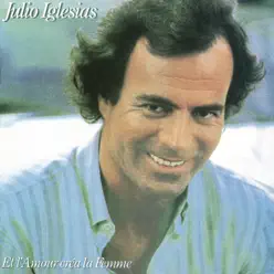 Et l'amour créa la femme - Julio Iglesias