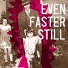 Even Faster Still artwork