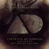 Catch You By Surprise (Remixes) - EP album lyrics, reviews, download