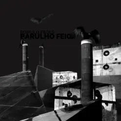 Barulho Feio - Romulo Fróes