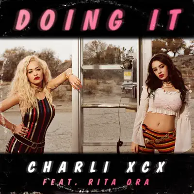 Doing It (feat. Rita Ora) - Single - Charli XCX
