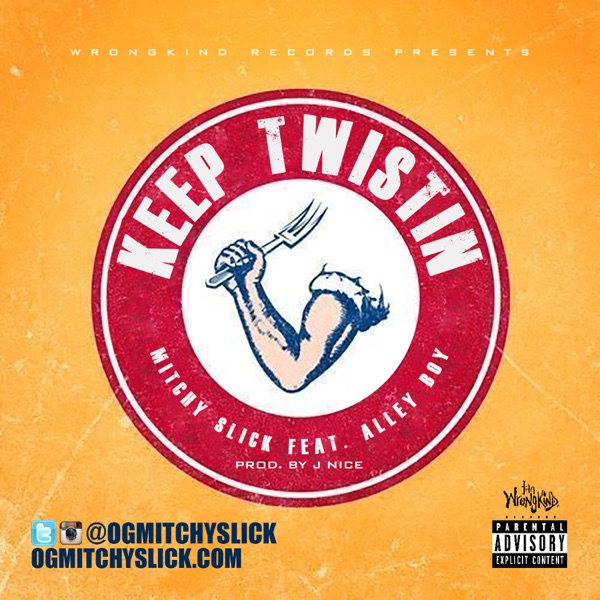 Keep Twistin (feat. Alley Boy) - Single - Mitchy Slick