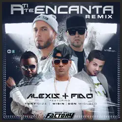 A Ti Te Encanta (Remix) [feat. Tony Dize, Wisin & Don Miguelo] - Single - Alexis & Fido