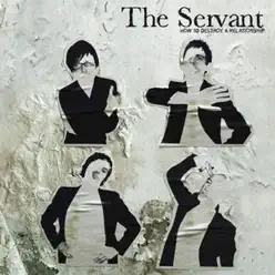 How to Destroy a Relationship - The Servant