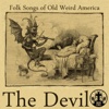 Folk Songs of Old Weird America: The Devil