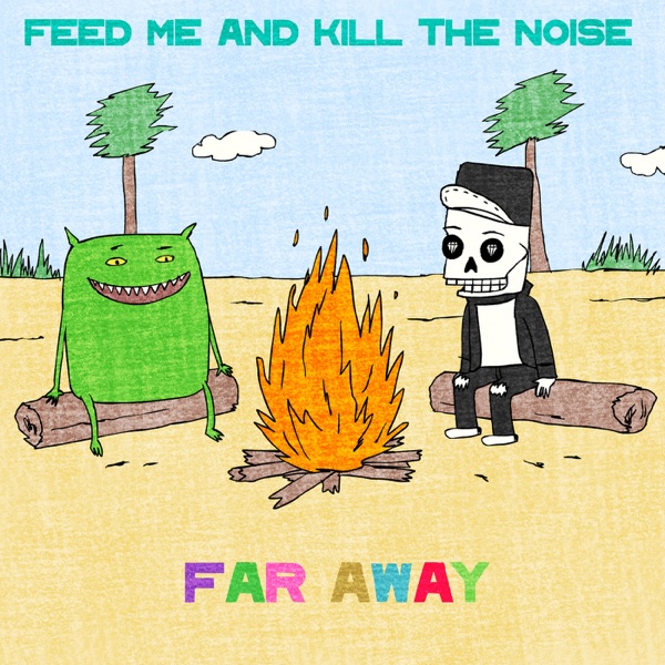 Far Away - Single - Feed Me & Kill the Noise