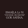 Ismaïla: L'homme orchestre, Gor Sayina