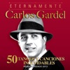 Eternamente Carlos Gardel 50 Tangos y Canciones Inolvidables