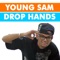 Young Sam Drop Hands - Young Sam lyrics
