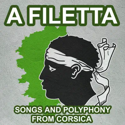 A Filetta - Songs and Polyphony from Corsica - A Filetta