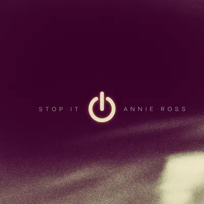 Stop It - Annie Ross Stop It - Annie Ross