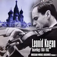 Russian Music Archives, Volume 2 (Recordings 1950 - 1952) by Leonid Kogan album reviews, ratings, credits