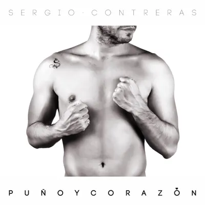 Puño y Corazón - Sergio Contreras