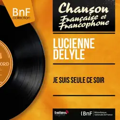 Je suis seule ce soir (feat. Paul Mauriat et son orchestre) [Mono Version] - EP - Lucienne Delyle