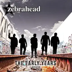 The Early Years - Revisited - Zebrahead