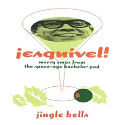 Jingle Bells (Greetings from Esquivel!) - Single - Esquivel Jingle Bells (Greetings from Esquivel!) - Single - Esquivel
