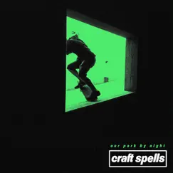 Our Park By Night - Single by Craft Spells album reviews, ratings, credits