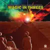 Magic in Threes album lyrics, reviews, download