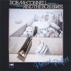 Present Perfect - The Boss Brass Present Perfect - The Boss Brass