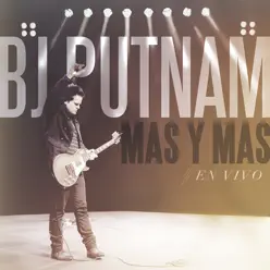 Más y Más (En Vivo) - BJ Putnam