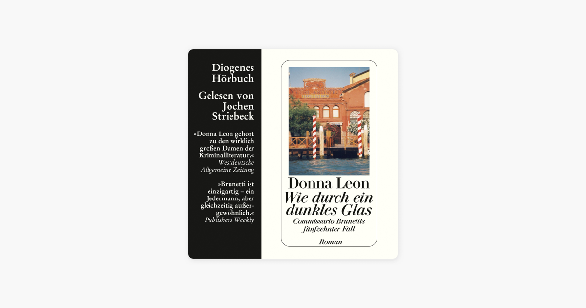 Wie durch ein dunkles Glas: Commissario Brunettis fünfzehnter Fall (German Edition)