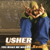 Usher - You Make Me Wanna...