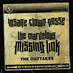 The Marvelous Missing Link: The Outtakes - Insane Clown Posse The Marvelous Missing Link: The Outtakes - Insane Clown Posse