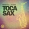 Toca Sax (Deeper Than Love Remix) - Mirbeys & Karim lyrics