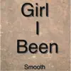 Girl I Been - Single album lyrics, reviews, download