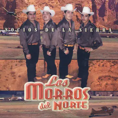 Socios De La Sierra - Los Morros del Norte Socios De La Sierra - Los Morros del Norte