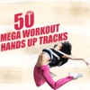 50 Mega Workout Hands Up Tracks, 2014