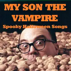 My Son the Vampire: Spooky Halloween Songs - Single - Allan Sherman My Son the Vampire: Spooky Halloween Songs - Single - Allan Sherman