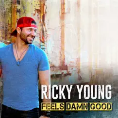 Feels Damn Good - EP by Ricky Young album reviews, ratings, credits