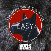 Easy - ENiGMA Dubz & Sub Antix