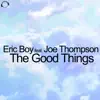 The Good Things (feat. Joe Thompson) - Single album lyrics, reviews, download
