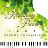 Relaxing Piano Best - Healing Collection artwork