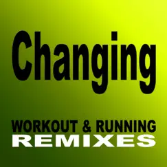 Changing (Laura Vasquez Remix 128 bpm) Song Lyrics