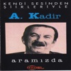 A.Kadir - Bir Ağıt / Çiçekleri Umudumuzun / Bir Türkü Bir Türkü Bir Türkü Daha
