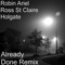 Already Done (Remix) - Robin Ariel Ross St Claire Holgate lyrics