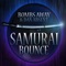 Samurai Bounce - Bombs Away & Dan Absent lyrics