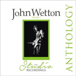 The Studio Recordings Anthology, Vol. 1 - John Wetton