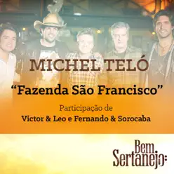 Fazenda São Francisco (Maior Proesa) [feat. Victor & Leo & Fernando & Sorocaba] - Single - Michel Teló