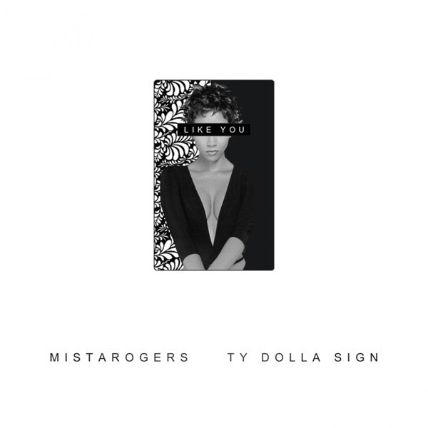 Like You (feat. Ty Dolla $ign) - Single - Mistarogers