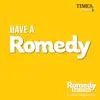 Have a Romedy (From "Romedy Now") - Single album lyrics, reviews, download