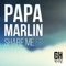 Share Me - Papa Marlin lyrics